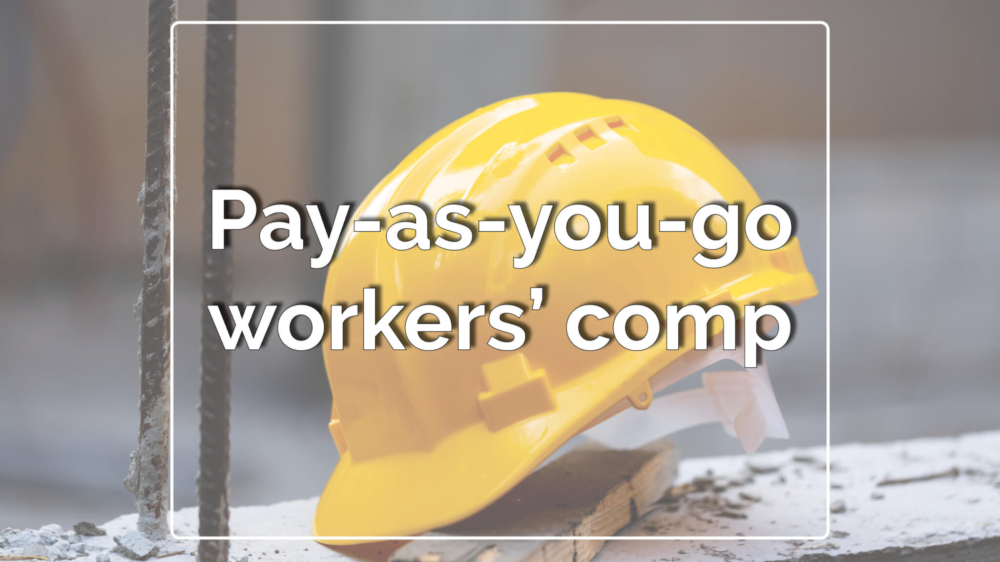 Pay-As-You-Go Workers’ Comp