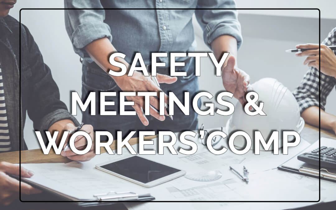 Safety Meetings and Workers Comp